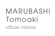 丸橋 伴晃 (TOMOAKI MARUBASHI) official website